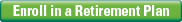 Enroll in a Retirement Plan